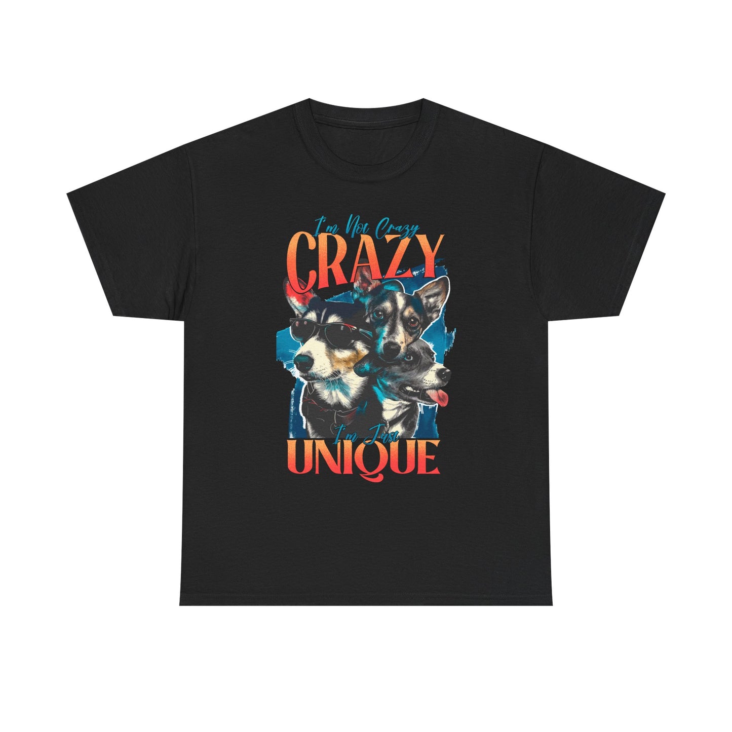 I'm Not Crazy I'm Just Unique