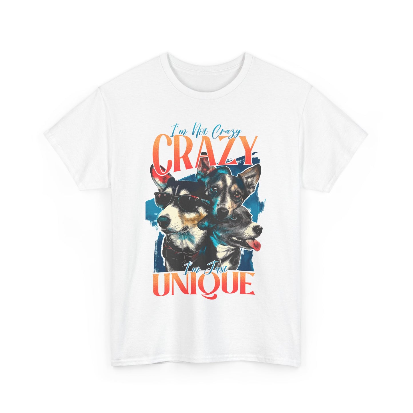 I'm Not Crazy I'm Just Unique
