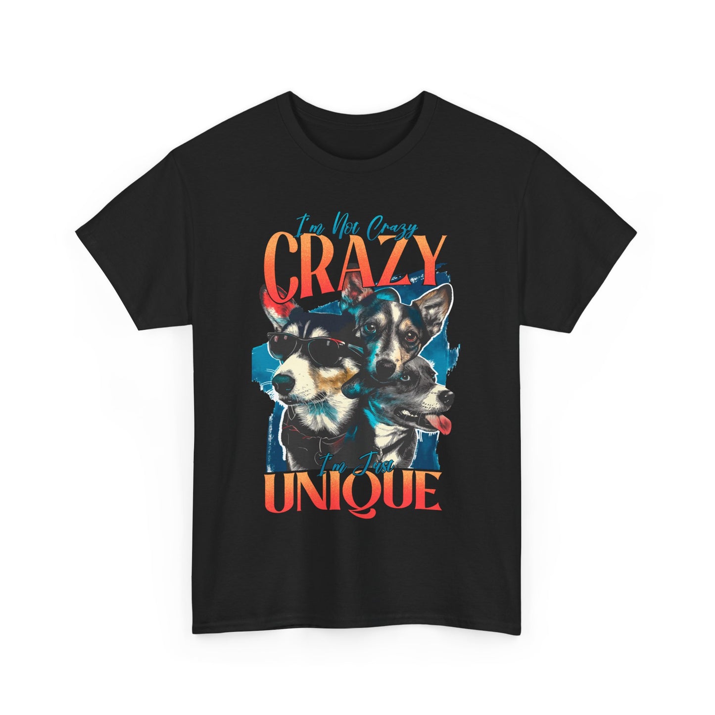 I'm Not Crazy I'm Just Unique
