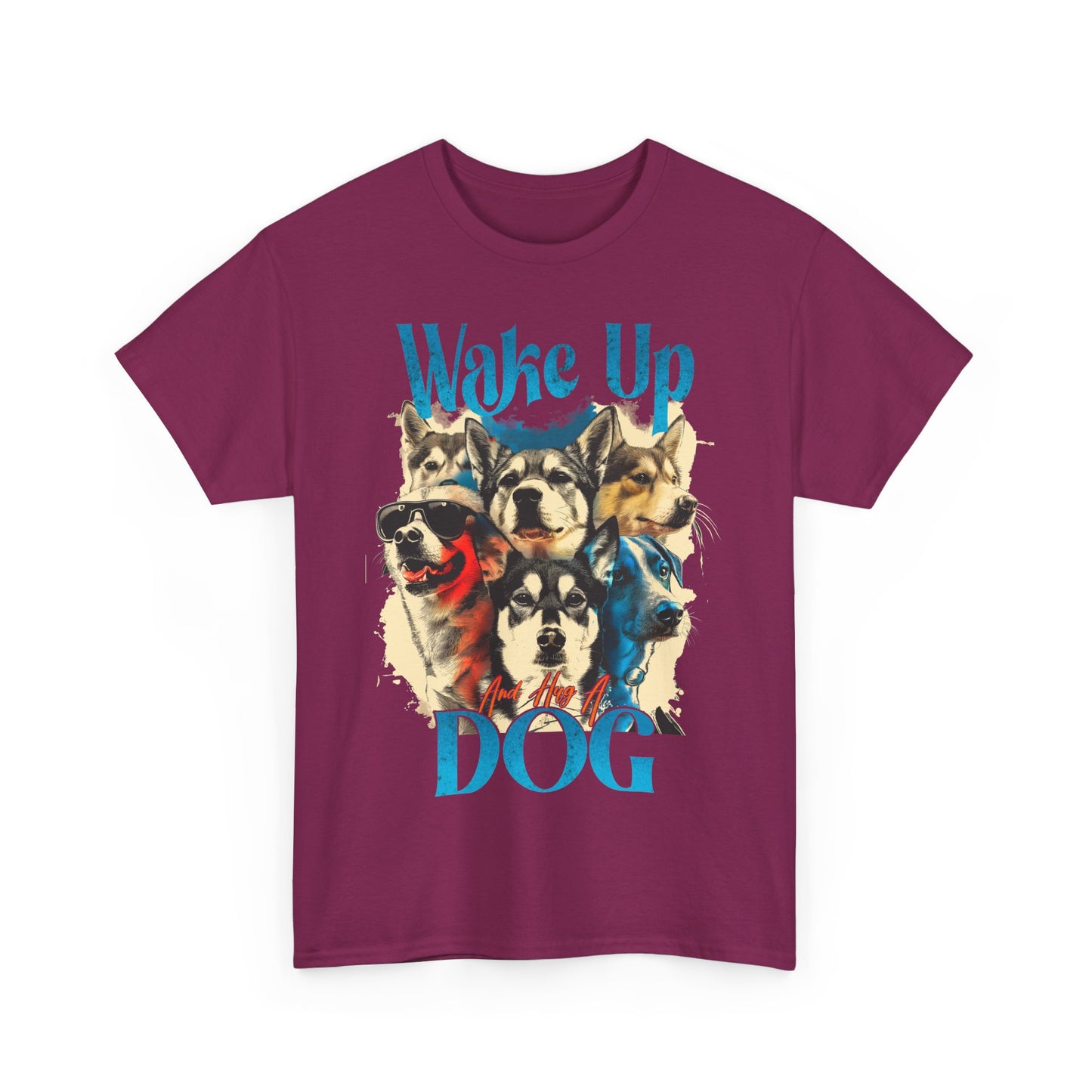 Dog Hug Tee - Wake Up And Hug a Dog Unisex Tee