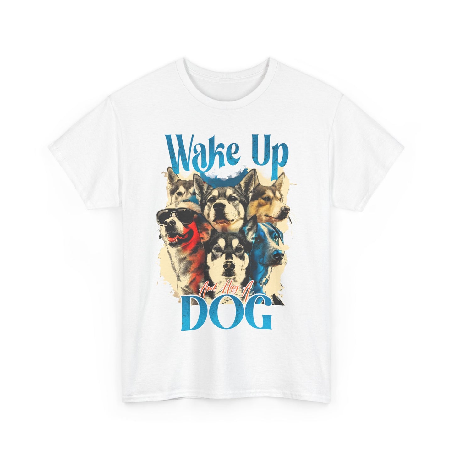 Dog Hug Tee - Wake Up And Hug a Dog Unisex Tee