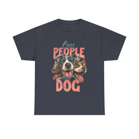 Unisex Tee - Less people More Dogs