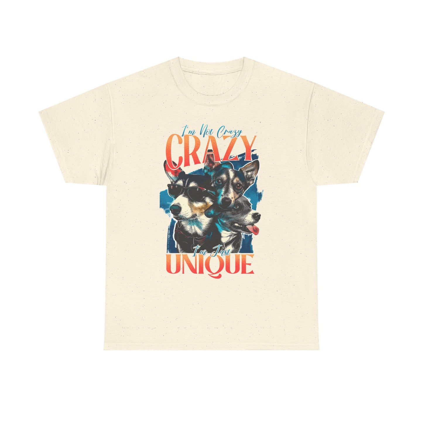 I'm Not Crazy  I'm Unique