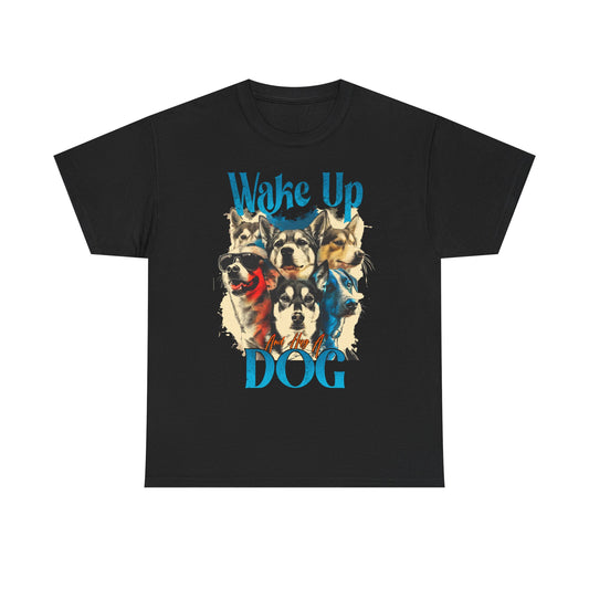 Unisex Heavy Cotton Tee Wake up Dog