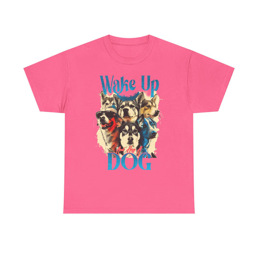 Dog Hug Tee - Wake Up And Hug a Dog Unisex Tee