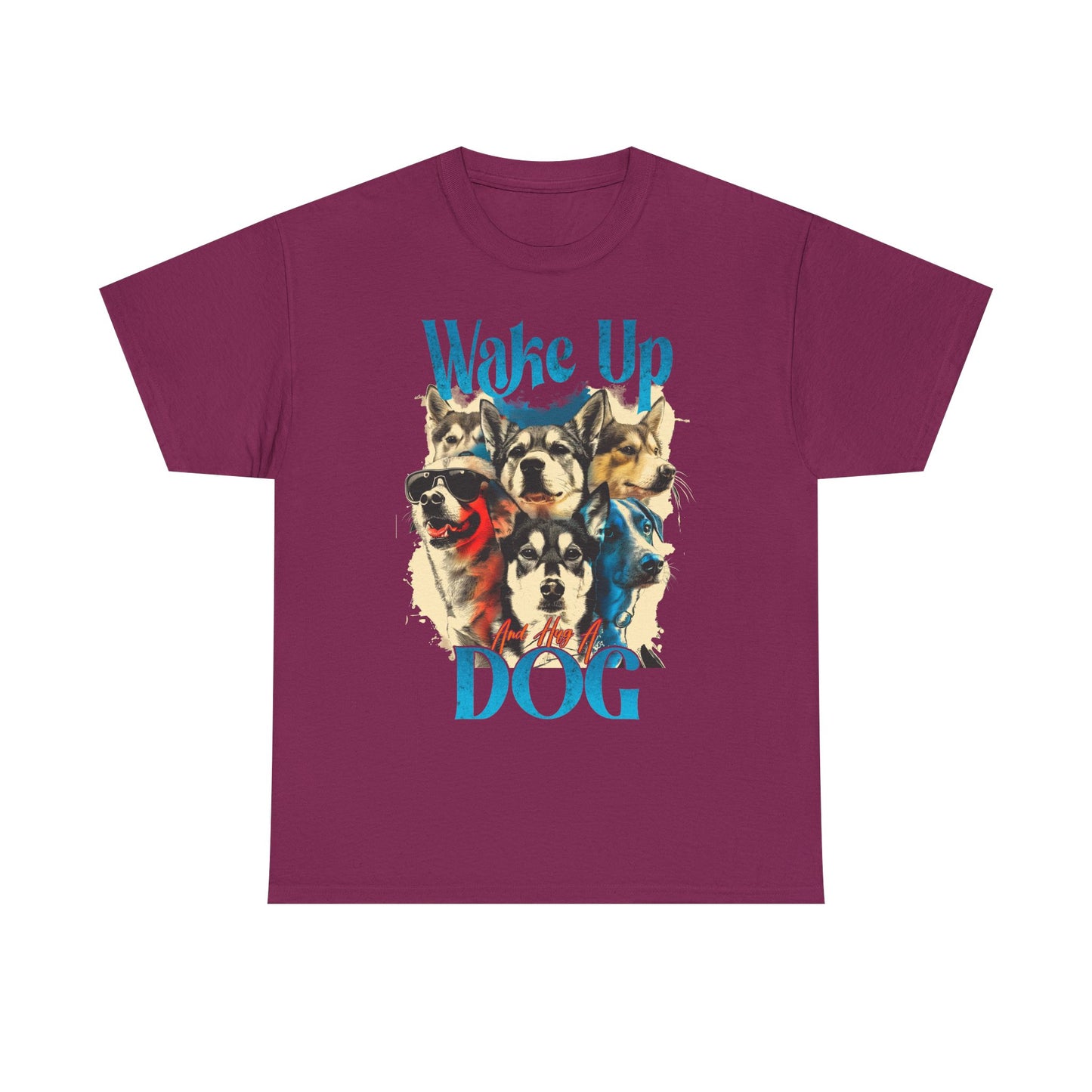 Dog Hug Tee - Wake Up And Hug a Dog Unisex Tee