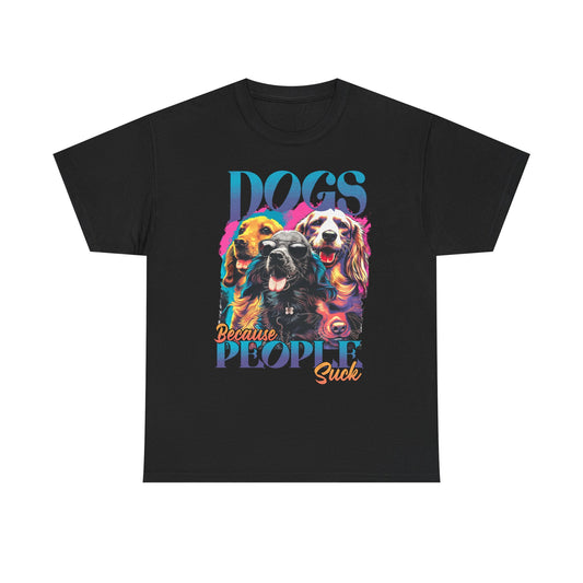 DOGS - Because People Sucks