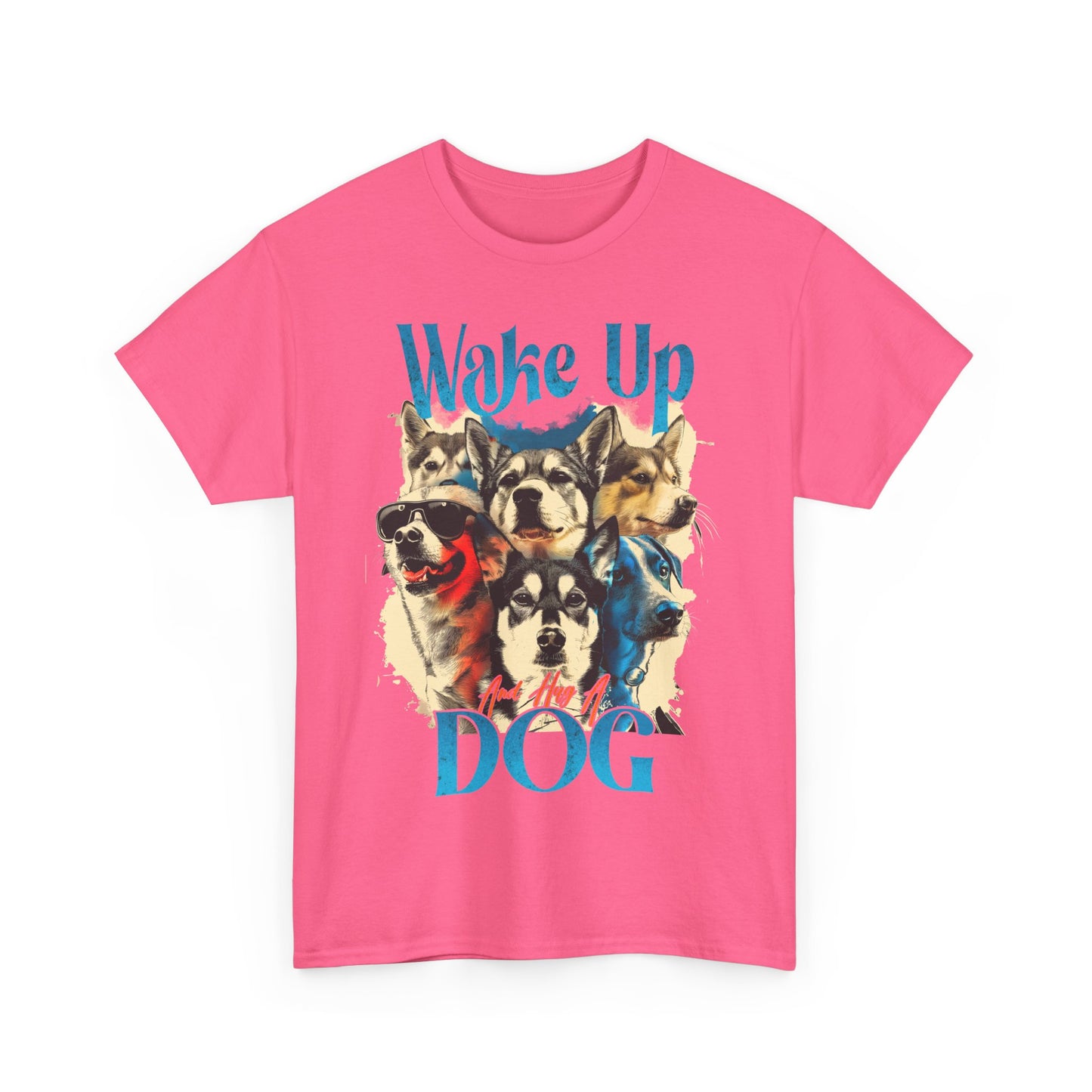 Dog Hug Tee - Wake Up And Hug a Dog Unisex Tee