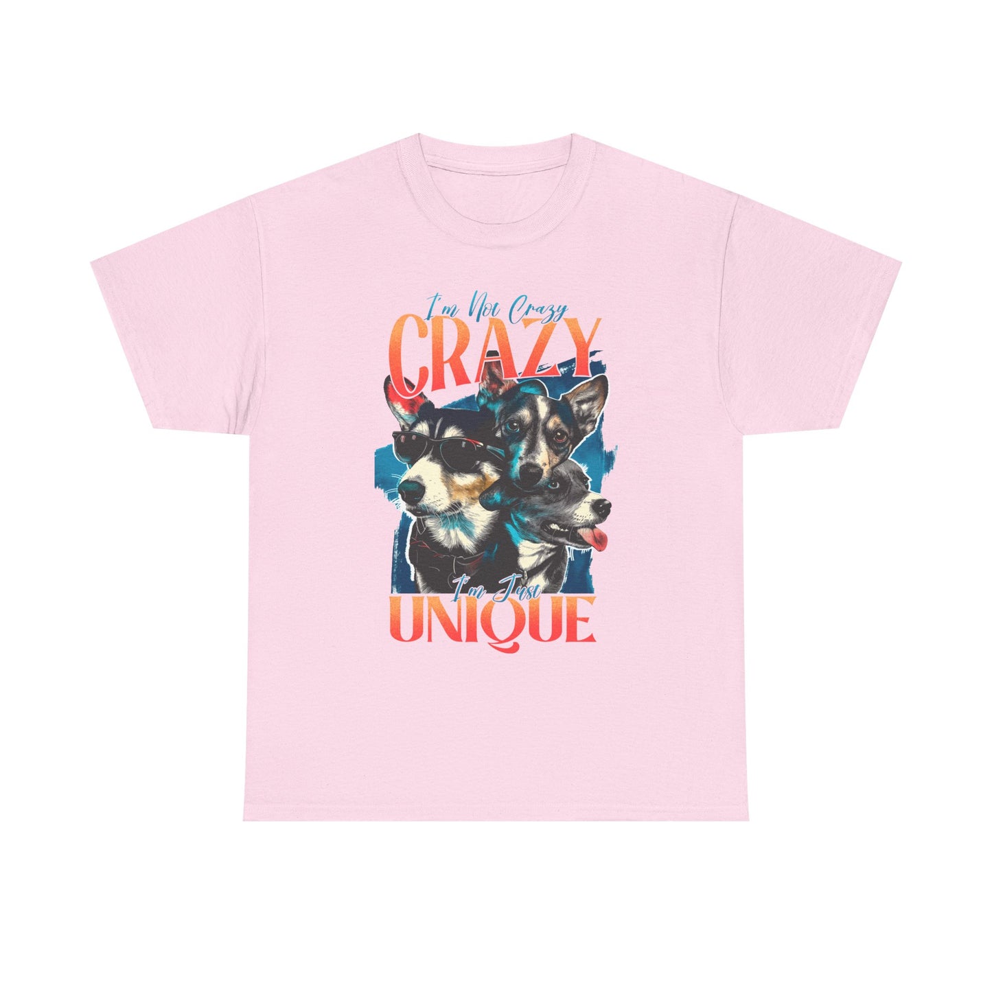 I'm Not Crazy I'm Just Unique