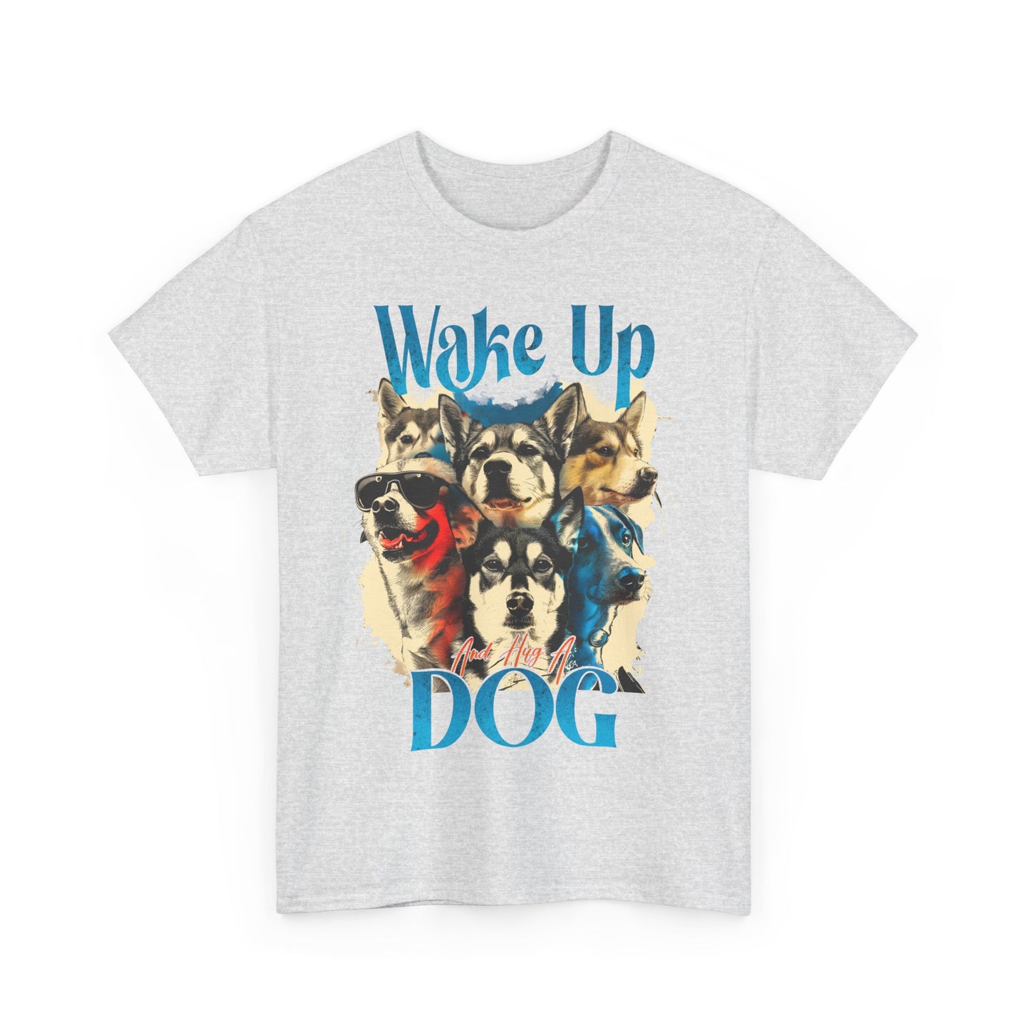 Dog Hug Tee - Wake Up And Hug a Dog Unisex Tee
