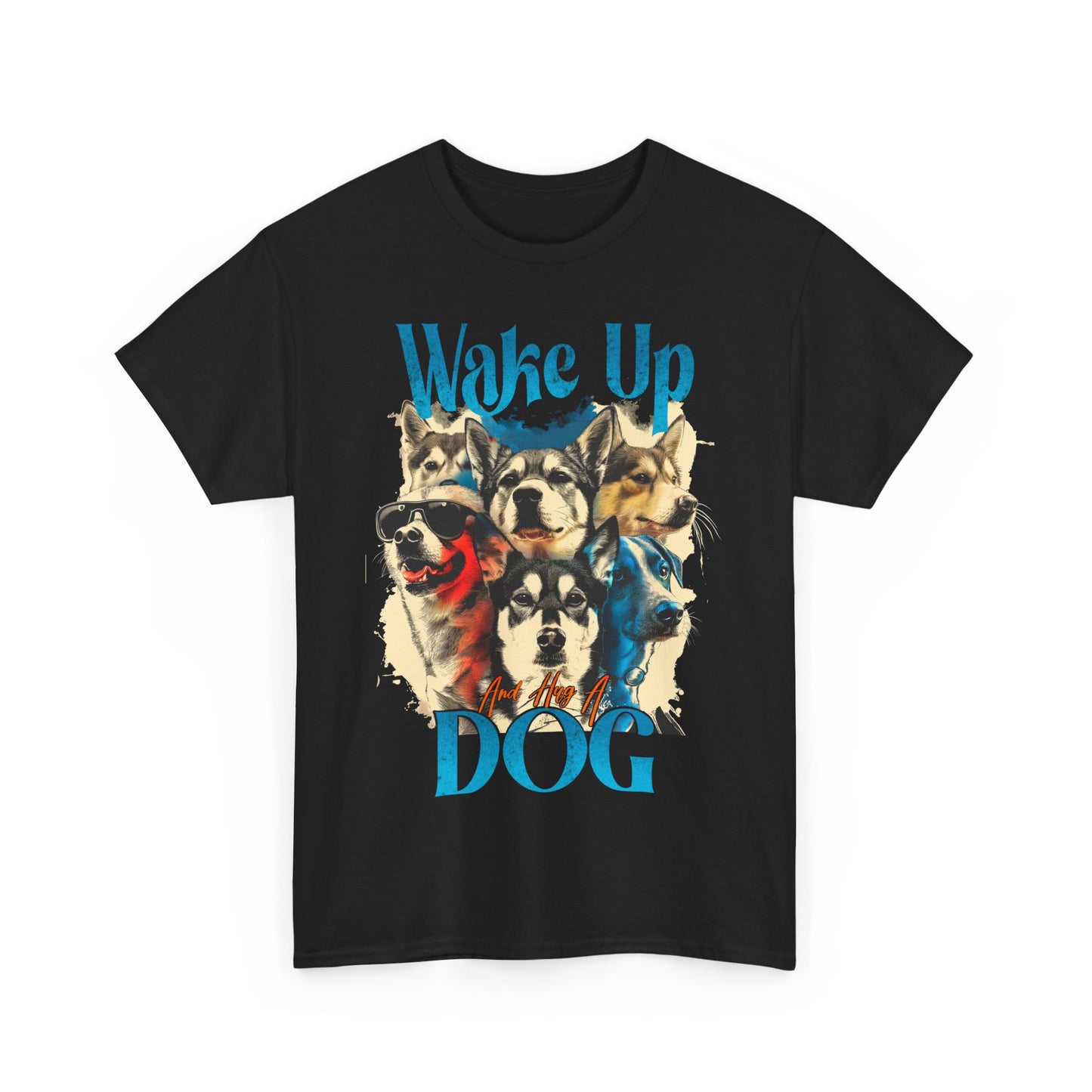 Dog Hug Tee - Wake Up And Hug a Dog Unisex Tee