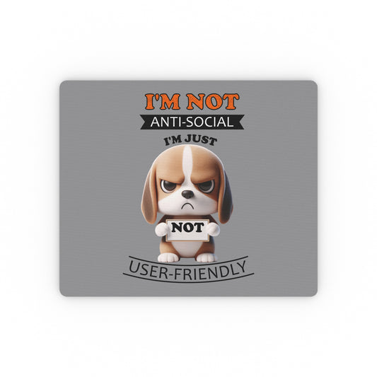 Mouse Pad - I Am Not Antisocial I Am User Friendly Design